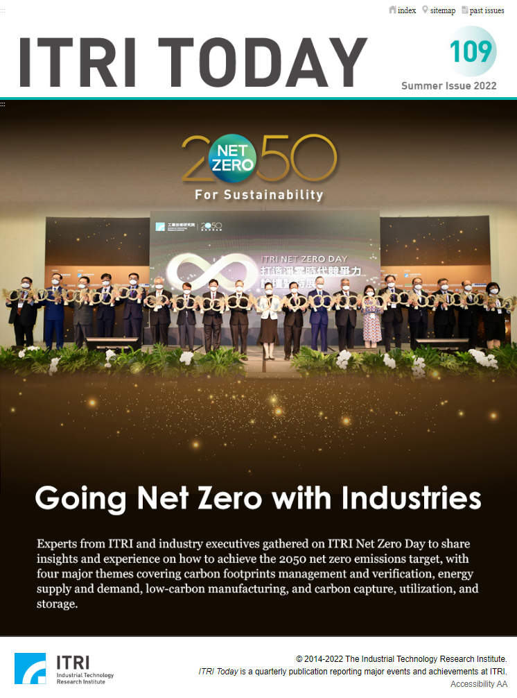 ITRI TODAY[No.109, Summer 2022] Going Net Zero with Industries